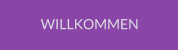 WILLKOMMEN