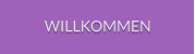 WILLKOMMEN
